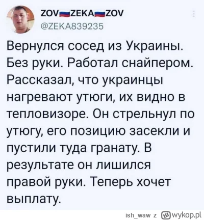 ish_waw - „Wrócił sąsiad z Ukrainy. Bez ręki. Pracował jako snajper. Opowiedział, że ...