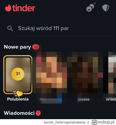 serek_heterogenizowany - minął tydzien czasu od założenia tindera i mam 111 par, odda...