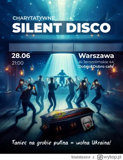 Stabilizator - Wszystkich proukrainców  zapraszam na  imprezę w formacie silent disco...