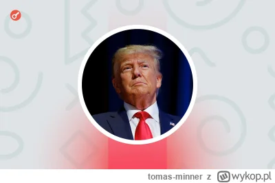 tomas-minner - Donald Trump zebrał 25 milionów dolarów z darowizn na Bitcoin Conferen...
