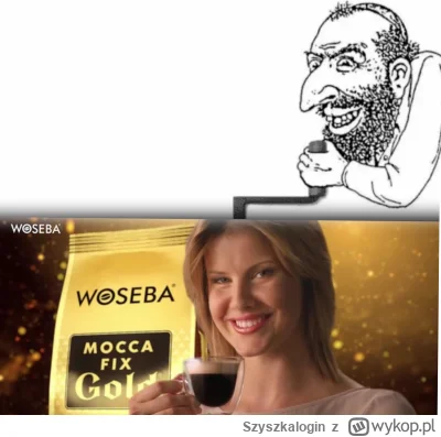 Szyszkalogin - #przegryw Pije kawe woseba ta kawa budzi mnie.