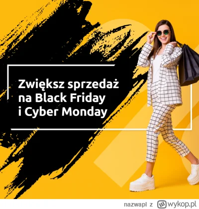 nazwapl - Black Friday i Cyber Monday to idealny czas na zwiększenie sprzedaży! 

Mai...