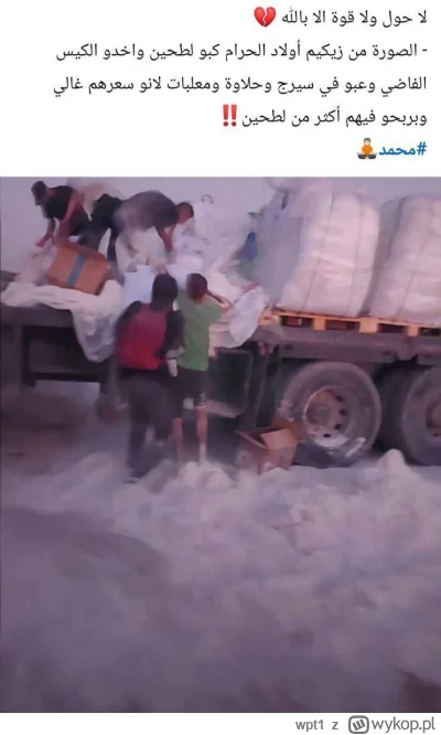 wpt1 - #izrael 
"Głód" w Gazie odc.3675
Mąki jest tak dużo że Gazańczycy wysypują ją ...