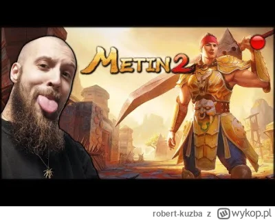 robert-kuzba - Dziadek Wagon streamuje metina
#gry #gryonline #metin2 #youtube #strea...