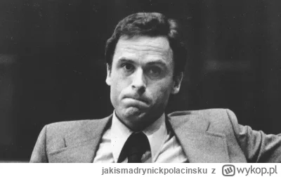 jakismadrynickpolacinsku - Ted Bundy. Dlaczego zabijał? Przystojny, wykształcony. Mia...