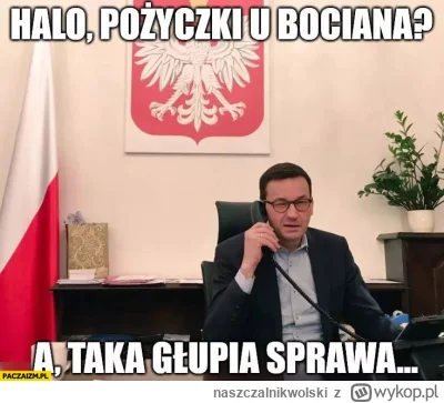 naszczalnikwolski - To nie ten, co Morawieckiemu zalatwial pozyczki? Nic dziwnego, ze...