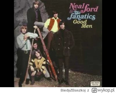 BiedyZBaszkoj - 369 - Neal Ford and The Fanatics - I Will If You Want To (1966)

#muz...