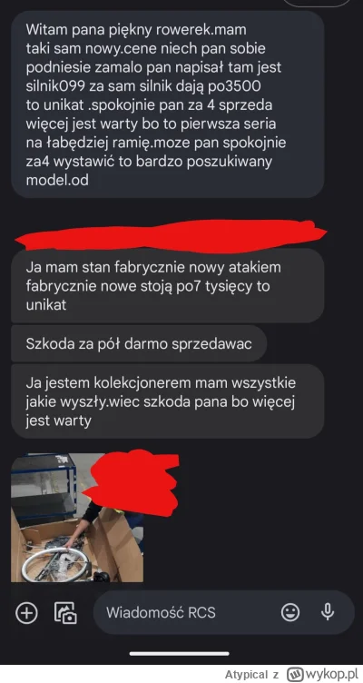 Atypical - Mirki co się xD 
Wystawiłem rower spalinowy na sprzedaż za jakieś 2000zł i...