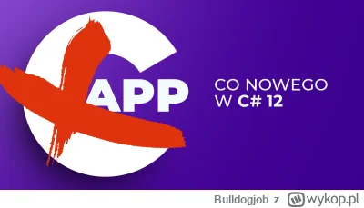 Bulldogjob - Nowości w C# 12

Poznaj nowe funkcje C# 12 w wersji preview i dowiedz si...