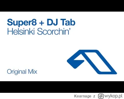 Kearnage - #trance
Super8 & Tab - Helsinki Scorchin'