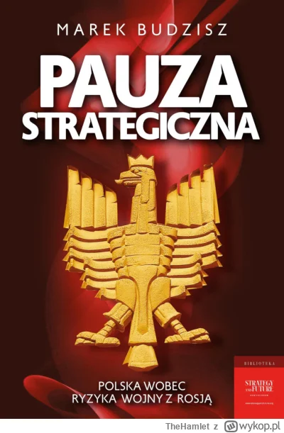 TheHamlet - 107 + 1 = 108

Tytuł: Pauza strategiczna. Polska wobec ryzyka wojny z Ros...