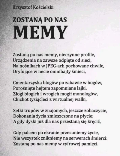 KW23 - #memy

Ku pamięci wszystkich wykopków

Dla tych z lewa i prawa i z centrum ora...