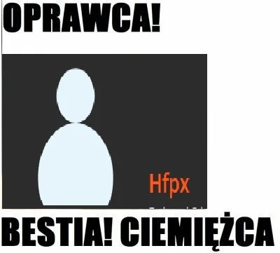 RedaktoRFuzyjny - @Hfpx: