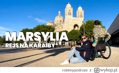 robimypodroze - Witaj w Marsylii! W pierwszej części naszej serii z rejsu wycieczkowc...