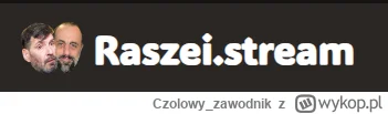 Czolowy_zawodnik - Również przypominam że główny stream leci na stronie https://rasze...