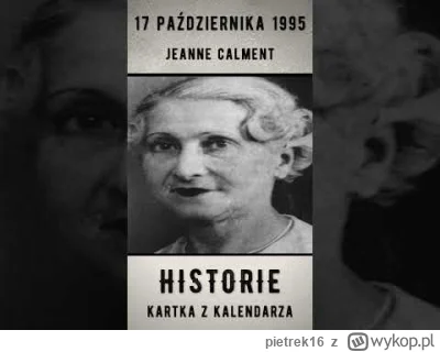 pietrek16 - @Liryczne_MMA: Najdłużej żyjąca kobieta na świecie żyła jeszcze 60 lat po...