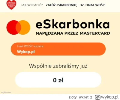 zloty_wkret - #wosp
No nie ma sprawy. Na nas, Mireczków z Wykopu, zawsze można liczyć