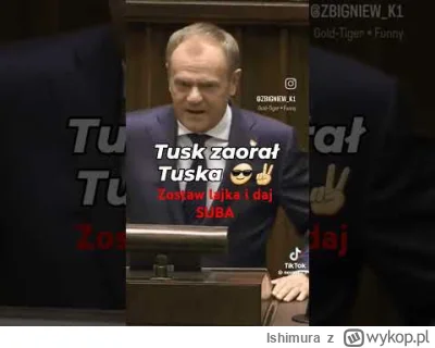 Ishimura - @Upforce: tusk kłamie co morde otworzy