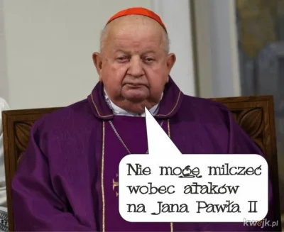 januszzczarnolasu - >dla nas świętość tego papieża jest niepodważalna 

@kotdodrzwi: ...