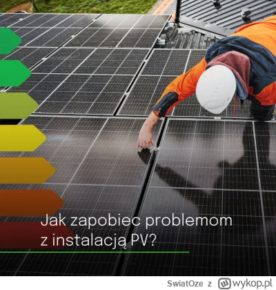 SwiatOze - Spadek wydajności paneli? Sprawdź, jak zapobiec problemom z instalacją fot...