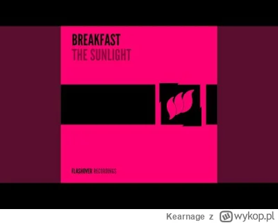 Kearnage - #trance 
Breakfast - The Sunlight