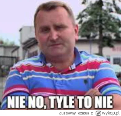 gustowny_dzikus - @Zatoichisan: