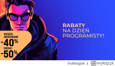 Bulldogjob - Rabaty na książki w Dzień Programisty!

Skorzystaj z promocji -40% na ks...