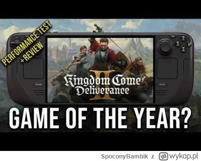 SpoconyBambik - @artiom143: 
- Po pierwsze to Kingdom Come Deliverance 2 =/= wszystki...