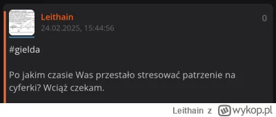 Leithain - #gielda 

Część @Leithain - odpowiadam Ci z przyszłości. Jak wytrzesię Ci ...