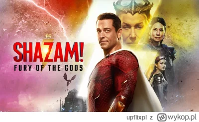 upflixpl - Nadchodzące tytuły na licencji w Netflix Polska | "Shazam! Gniew bogów", "...