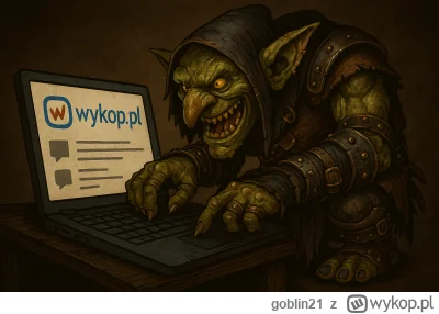 goblin21 - @Emeryt_Konto Bo jestem wredny goblin