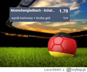 Luca199491 - PROPOZYCJA 04.02.2023 #2
Spotkanie: Borussia M'gladbach - Schalke 04
Buk...