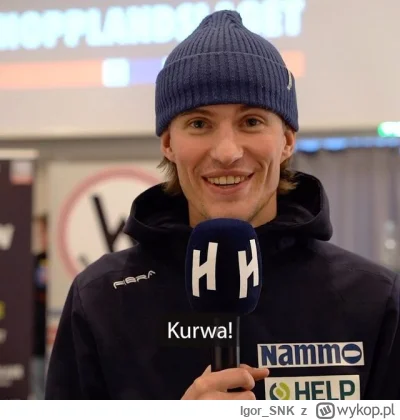 Igor_SNK - Dzień dobry, dziękuje, k---a. 
#skoki #polska #norwegia