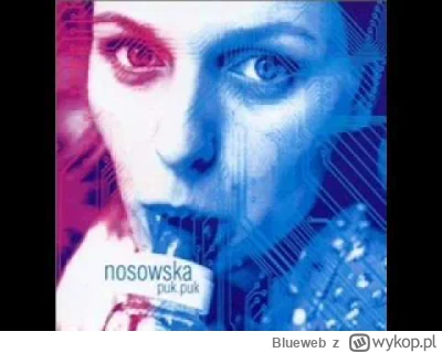 Blueweb - Ale nuda. Macie Nosowska....

#hej #przegryw