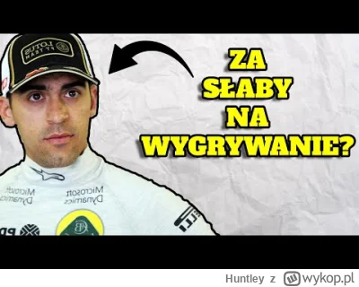 Huntley - #f1 Wykopku który to robisz a gdzie kubica?