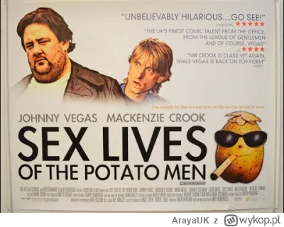 ArayaUK - @SzubiDubiDu: 

"Sex Lives of the Potato Men" 2004
Johnny Vegas, Mackenzie ...