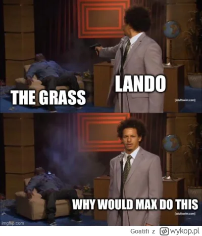 Goatifi - he forced me off 
#f1