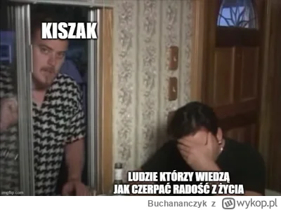 Buchananczyk - #kiszak