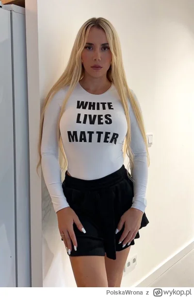 P.....a - #famemma #polityka Marysia w koszulce White Lives Matter ( ͡° ᴥ ͡°)