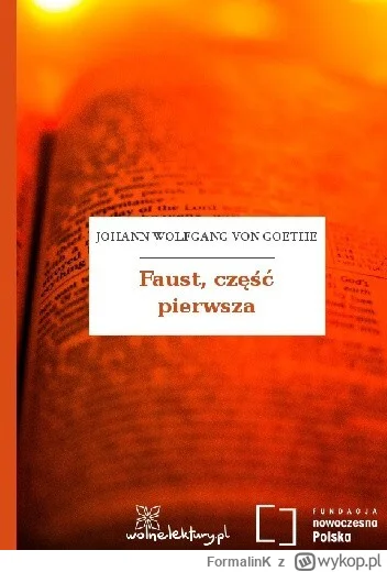 FormalinK - 219 + 1 = 220

Tytuł: Faust, część pierwsza
Autor: Johann Wolfgang von Go...