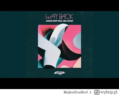 MajkelDudikof - Julius Papp feat. Lisa Shaw - Way Back (Jarred Gallo Remix)

#muzyka ...