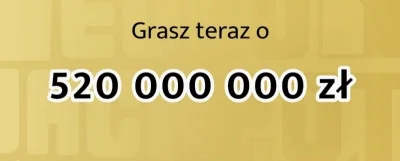 Charleswhite - 5 stycznia można wygrać 520 MILIONÓW ZŁOTYCH.
Gdy wygram główną nagrod...