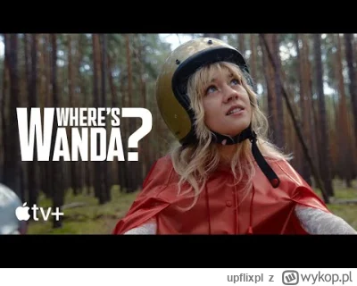 upflixpl - "Where's Wanda" | Zapowiedź niemieckiego serialu Apple TV+

Platforma Ap...