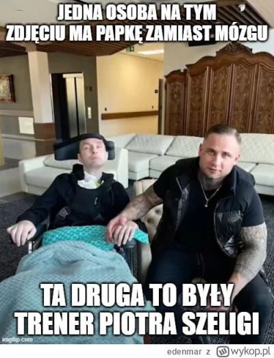 edenmar - wyniki dzisiejszego teleturnieju potwierdzają dotychczasowe przypuszczenia
...