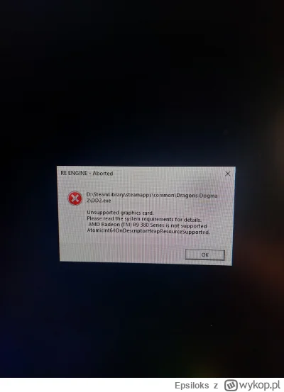 Epsiloks - Hej, mam taki problem z grą Dragons Dogma 2, gdy włączam grę, wyświetla mi...