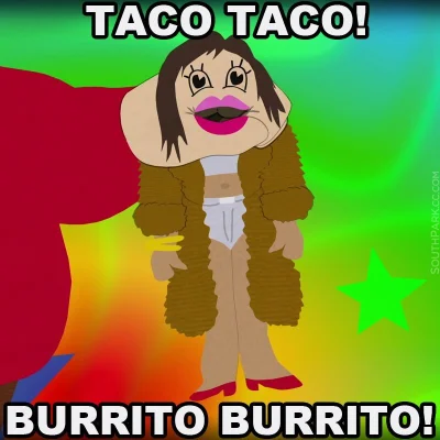T.....k - @arinkao: taco taco burrito burrito

#southpark #pdk