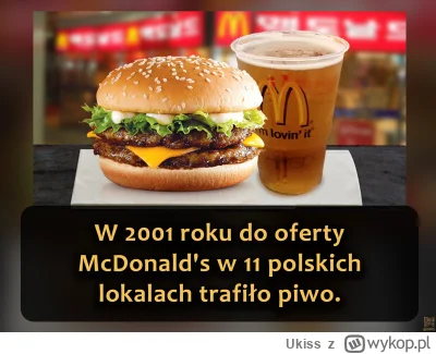 Ukiss - McDonald's testował w ten sposób sprzedaż piwa w swoich lokalach w Polsce, al...