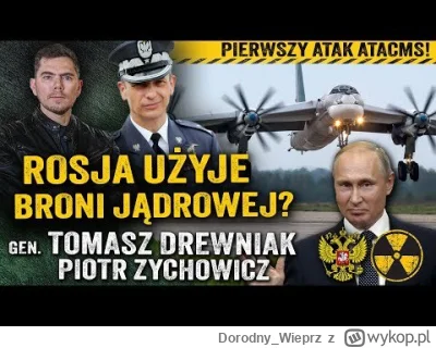 Dorodny_Wieprz - gen Drewniak:
- Uderzenie nuklearne w Kijow nierealistyczna eskalacj...