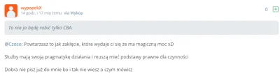 Czoso - Niedziela 23:
wypopex: "Jakie CBA ahah, nie wiesz o czym mówisz idioto, jaka ...