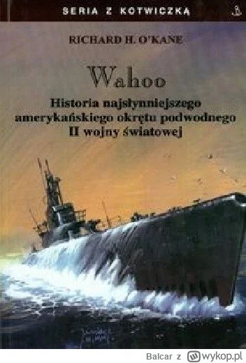 Balcar - 154 + 1 = 155

Tytuł: Wahoo. Historia najsłynniejszego amerykańskiego okrętu...